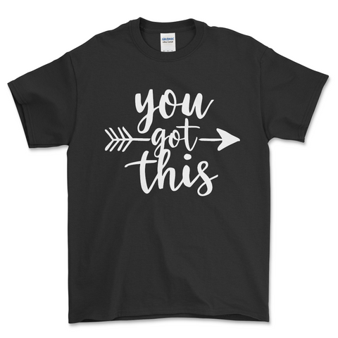 Black t-shirt with 'you got this' text and arrow on a white background